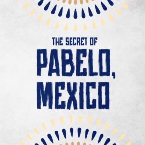 The Secret of Pabelo, Mexico
